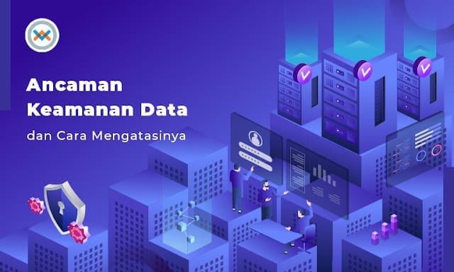 Waspadai 10 Ancaman Keamanan Data dan cara Mengatasinya