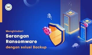 Cara Terhindar dari Serangan Ransomware dengan Solusi Backup