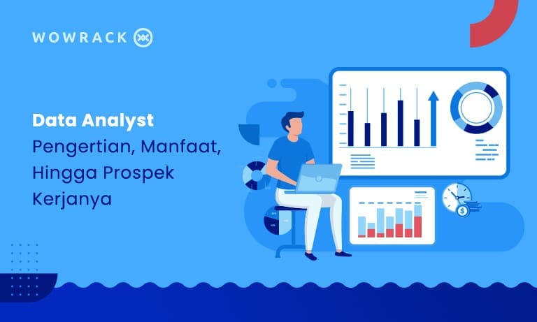 Pengertian, Manfaat, Hingga Prospek Kerja Data Analyst