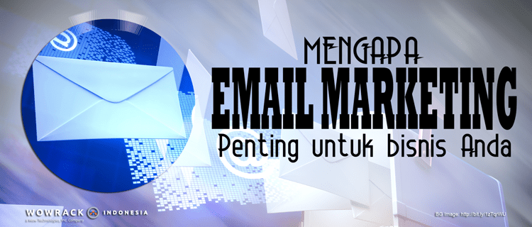 Mengapa Email Marketing Penting Untuk Bisnis Anda