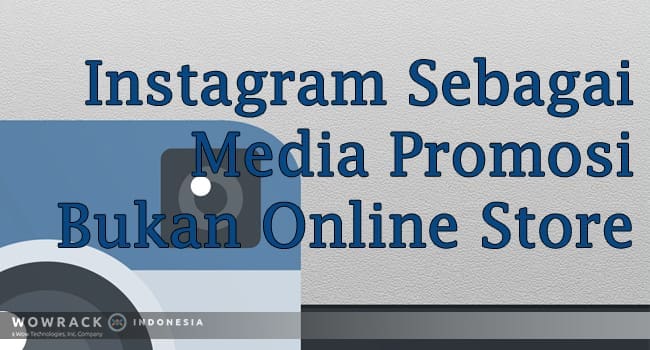 Instagram Sebagai Media Promosi, Bukan Online store