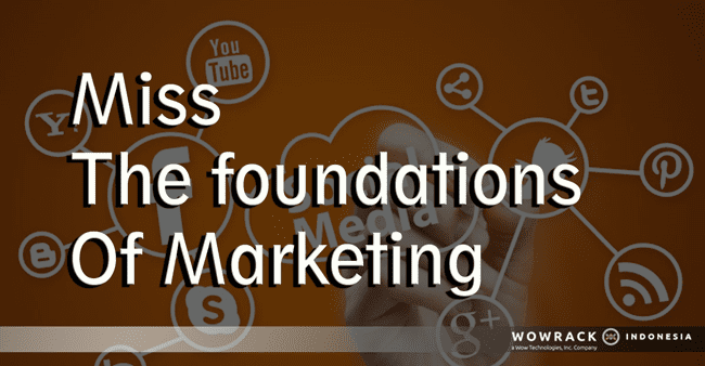 Apakah Anda Melewatkan Pondasi Marketing?