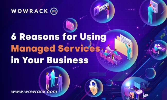 6 Reasons for Using Managed Services in Your Business