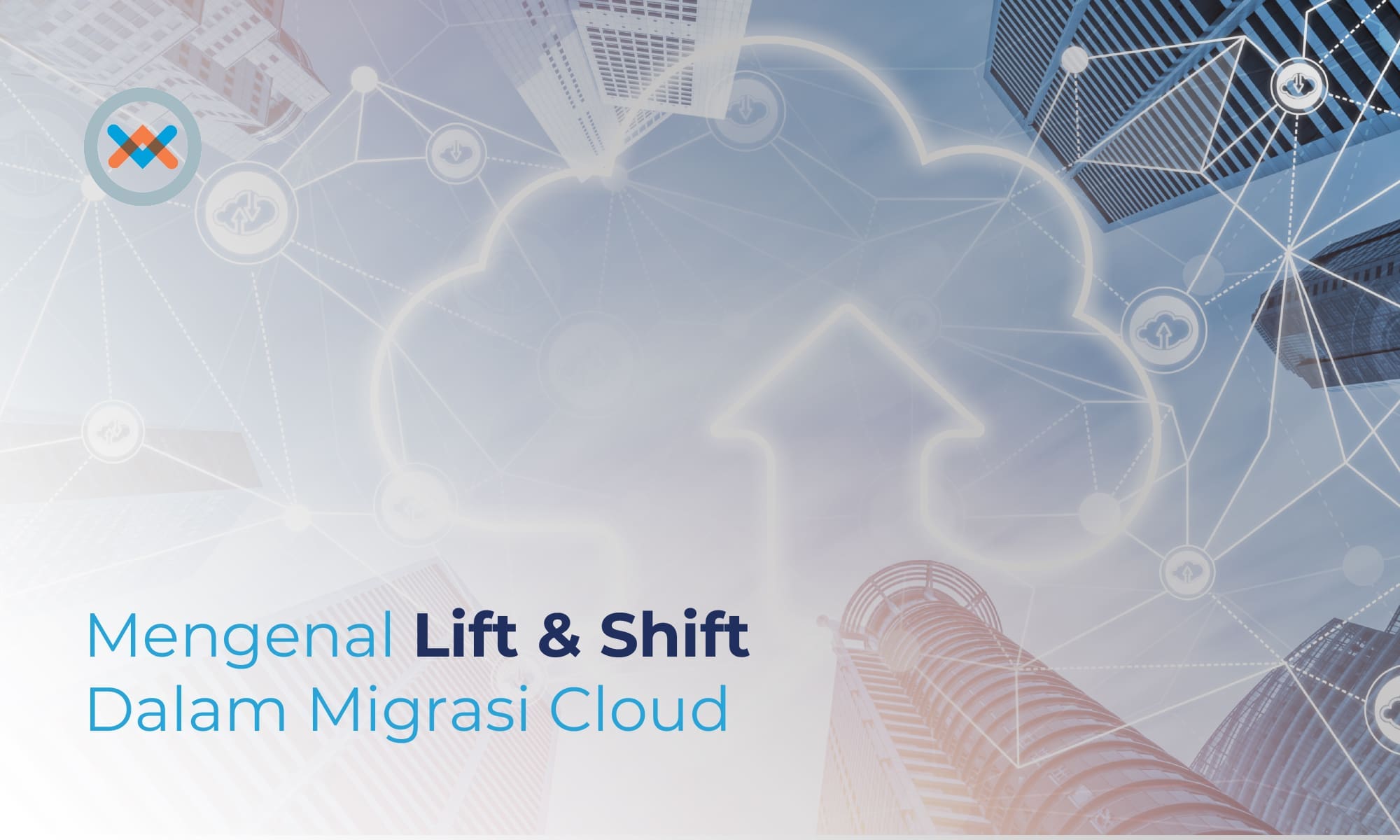 Mengenal Lift & Shift Dalam Migrasi Cloud