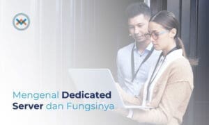 Mengenal Dedicated Server dan Fungsinya