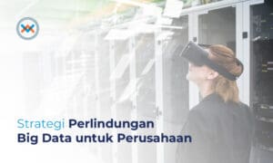 Strategi Perlindungan Data untuk Perusahaan