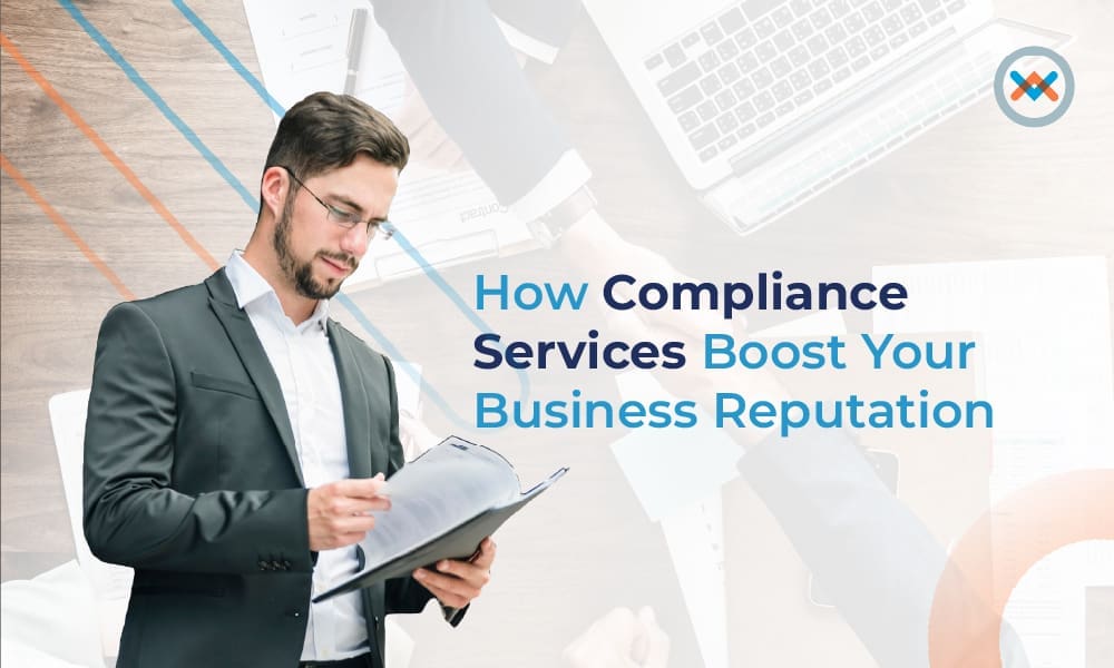 How Compliance Service Boosts Your Business Reputation