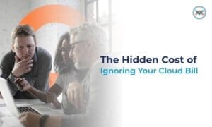 The True Cost of Ignoring Your Cloud Bill