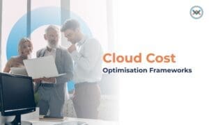 3 Cloud Cost Optimization Frameworks You Can Start Using Today