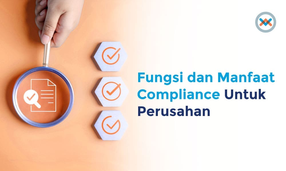 Pengertian, Fungsi dan Manfaat Compliance Untuk Perusahaan