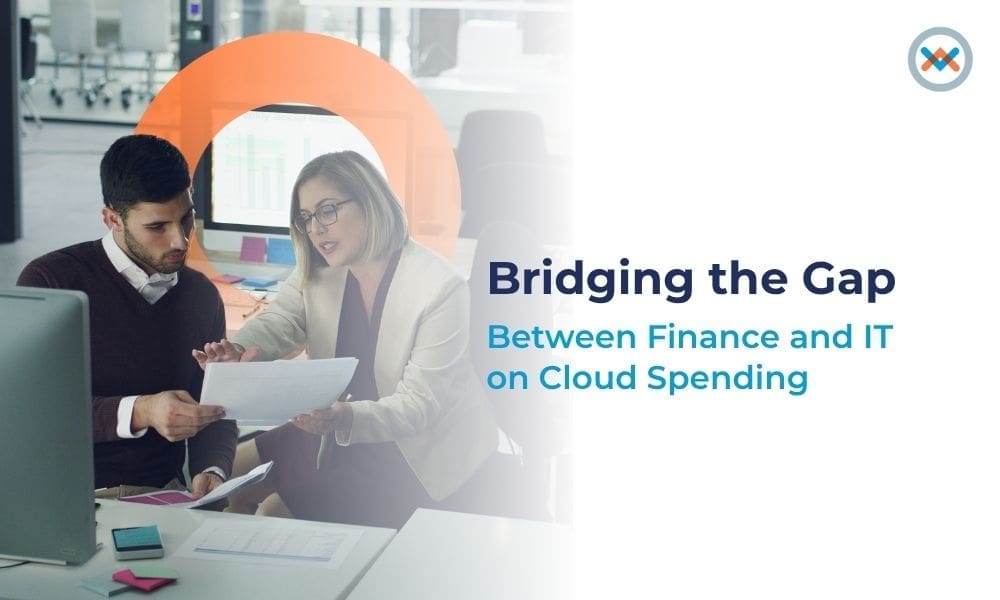 Bridging the Gap Between Finance and IT on Cloud Spending