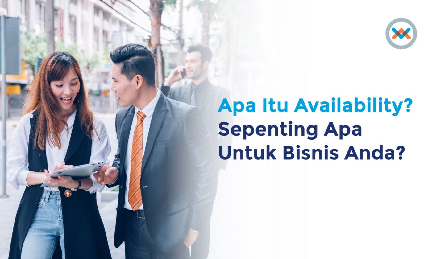 Apa Itu Availability? Sepenting Apa Untuk Bisnis Anda