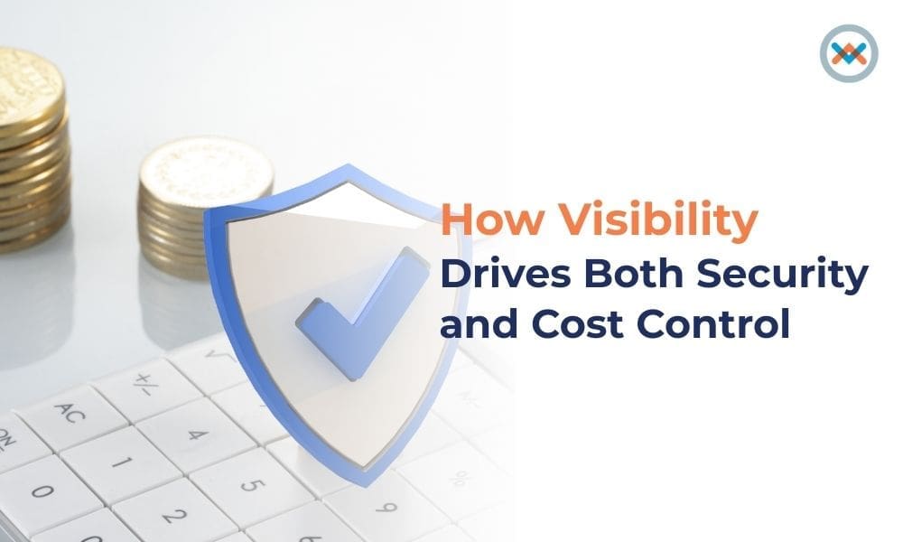 How Visibility Drives Both Security and Cost Control Wowrack_EN_ID_BlogCover_How Visibility Drives Both Security and Cost Control_20250912_v1.1