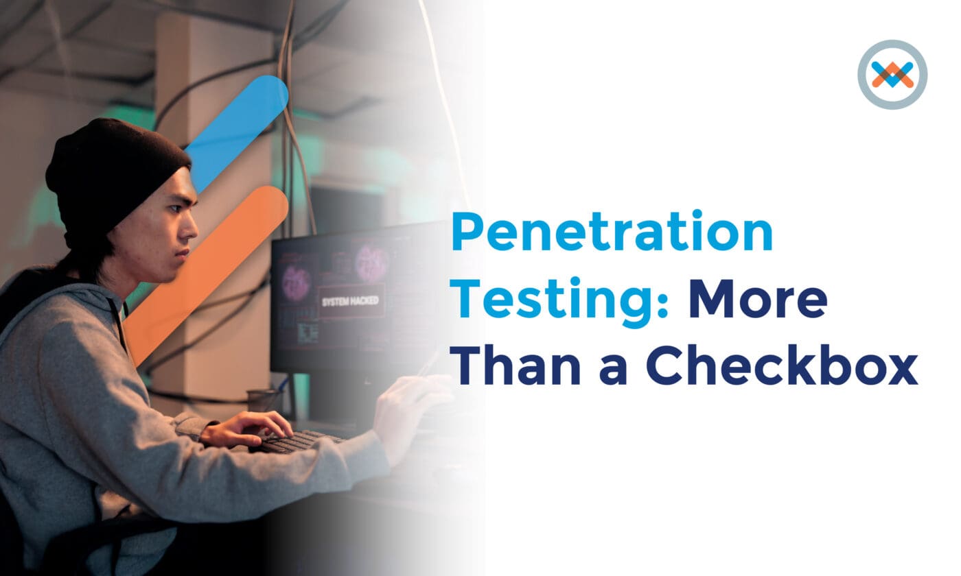 Penetration Testing: More Than a Checkbox