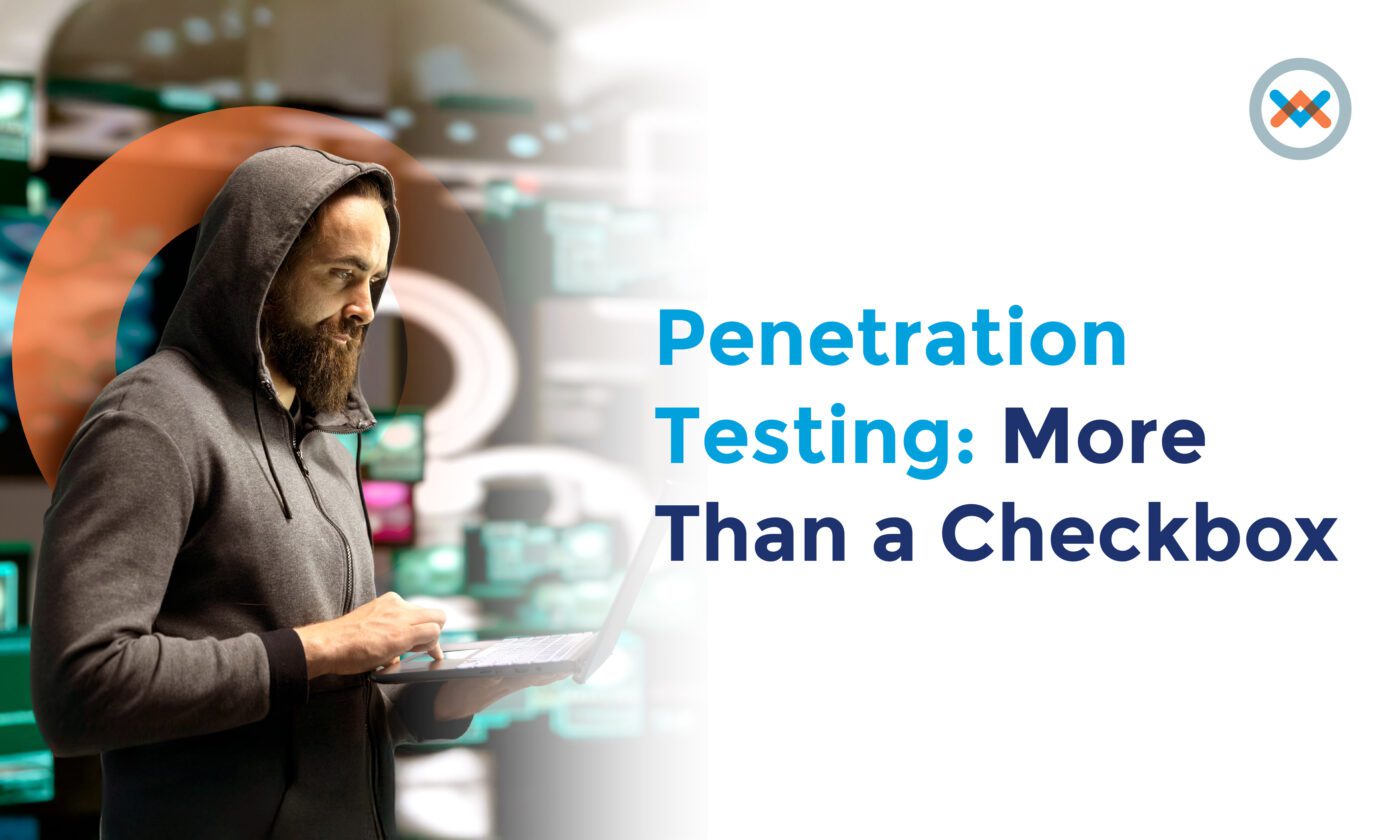 Penetration Testing: More Than a Checkbox