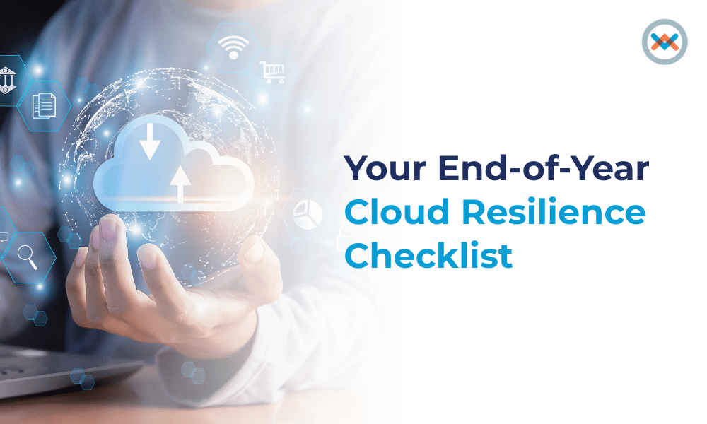 Your End-of-Year Cloud Resilience Checklist