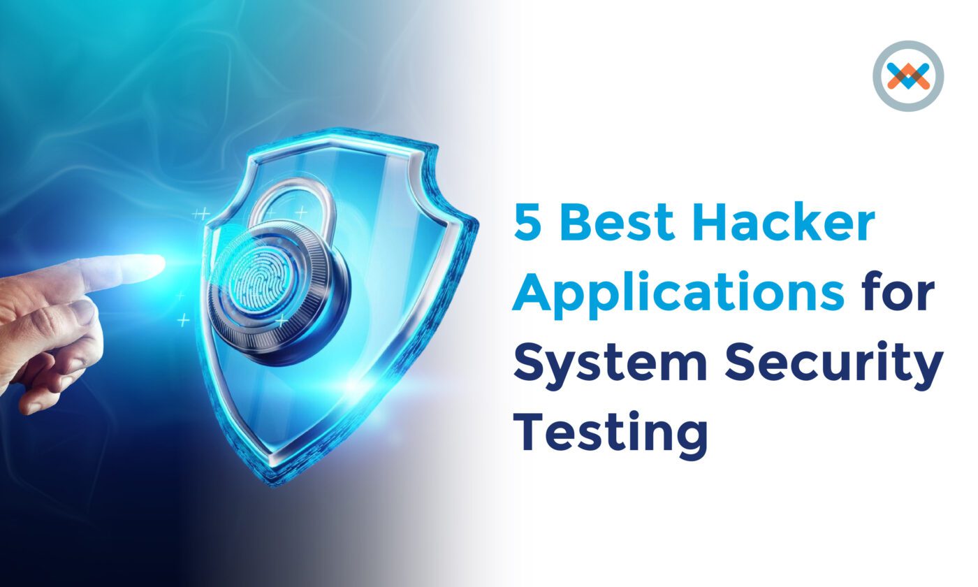 5 Best Hacker Applications for System Security Testing 5 Best Hacker Applications for System Security Testing