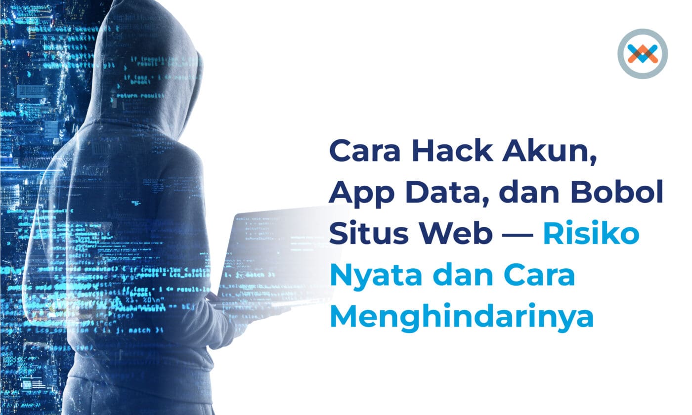 Cara Hack Akun, App Data dan Bobol Situs, Beserta Cara Menghindarinya