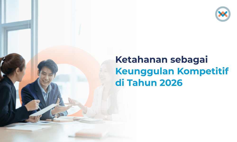 Ketahanan sebagai Keunggulan Kompetitif di Tahun 2026
