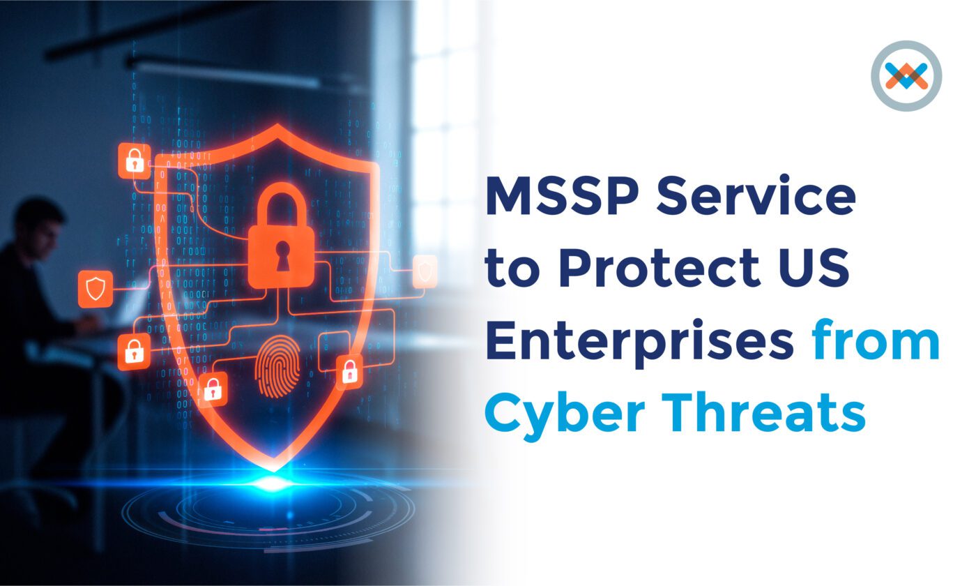 MSSP Service to Protect US Enterprises from Cyber Threats