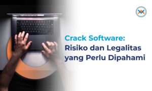 Crack Software: Risiko dan Legalitas yang Perlu Dipahami